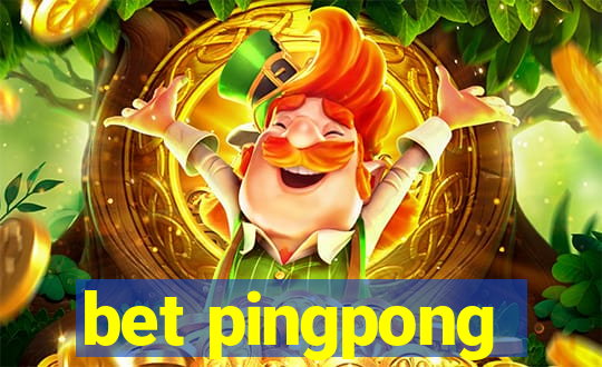 bet pingpong